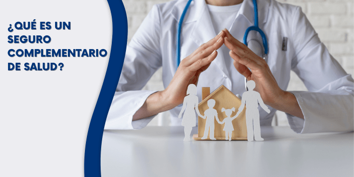  Seguros de salud complementarios | ¿Para qué sirven?