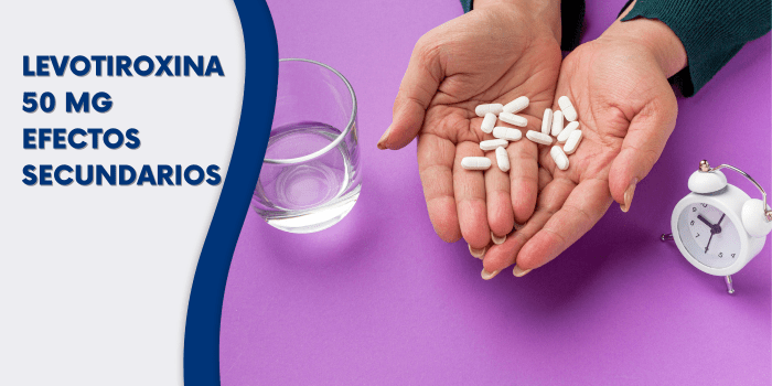  Levotiroxina efectos secundarios | Levotiroxina 50 mg