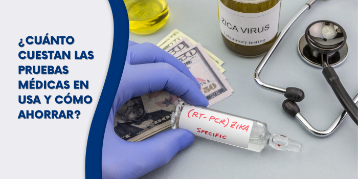  ¿Cuánto cuestan las pruebas médicas en Estados Unidos y cómo ahorrar?